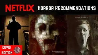 Netflix Horror Movie Recommendations - COVID 19 Edition