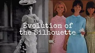 A Brief History of the Female Silhouette - 1900s to 1960s