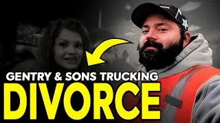 What happened to Gentry and Sons Trucking Wife? Did Gentry and Sons Trucking Divorce?