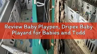 Review Baby Playpen, Dripex Baby Playard for Babies and Toddlers, 14-Panel Foldable Playpen Adjustab