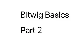 Bitwig Basics - Part 2