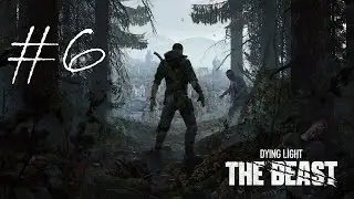 Dying Light: The Beast Gameplay Walkthrough Part 6 - No Commentary