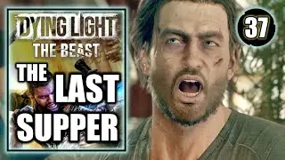 Dying Light The Beast - The Last Supper - Final Boss Fight & Ending - Playthrough Part 37