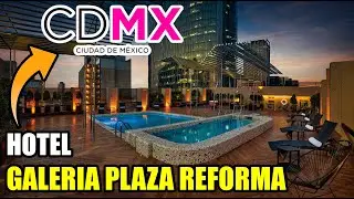 🟩 HOTEL GALERÍA PLAZA REFORMA 🌆 CDMX ✈️