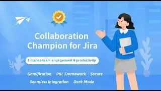Collaboration Champion for Jira Cloud App