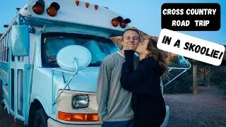 OUR SKOOLIE ADVENTURE - Young Travel Couple Takes Cross-Country Roadtrip in a Skoolie!