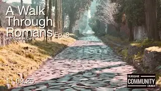 A Walk Through Romans Ep. 8 - Dave McCarty - 11.02.25