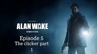 Alan Wake Remastered full Walkthrough Episode 5 - The Clicker part 1 PS5 4K 60FPS