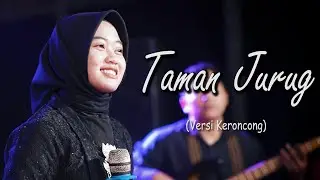 TAMAN JURUG - New Normal Keroncong ( Cover Music Video )