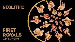 Neolithic - First Royals of Europe