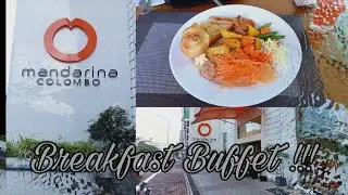 Mandarina Colombo| Breakfast Buffet| by Naren Travel hub.