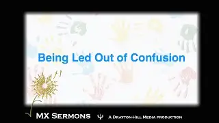 Being Led Out of Confusion