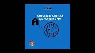 Cell Groups Can Help Your Church Grow