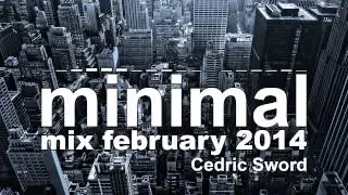 Cedric Sword - Minimal Mix February 2014 (HD | FREE DOWNLOAD & SET TRACKLIST)