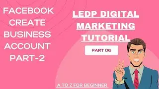 LEDP Digital Marketing bangla best tutorial Class--6 facebook create business account part 1