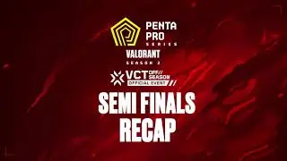 Penta Pro Series - Valorant | Season 2 | Semi Finals Recap