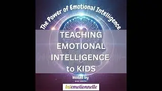 #10 - Teaching Emotional Intelligence to Kids: A Practical Guide Through Storytelling 2025