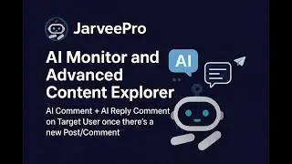 JarveePro AI Monitor and Advanced Content Explorer: AI Comment + AI Reply Comment on Target User