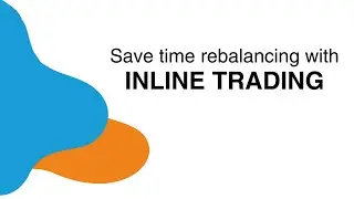 Save Time Rebalancing With Inline Trading #FeatureFriday