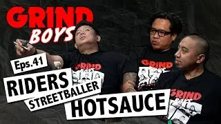 Grind Boys Eps. 41 - Riders Streetballer Hotsauce