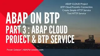 Part 3 ABAP on BTP Series : ABAP Cloud Project and BTP Service in SAP BTP Abap Environment