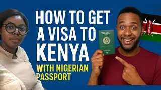 How to Get a Visa to Kenya with Nigerian Passport | Simple Step-by-Step Guide 2025