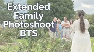 Extended Family Photo Session Behind The Scenes
