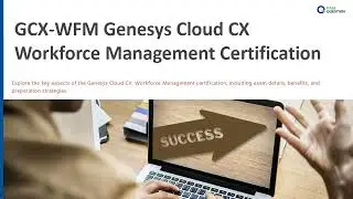 GCX-WFM Genesys Cloud CX Workforce Management Exam Prep & Practice Test