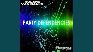 Party Dependencies (Original Mix)