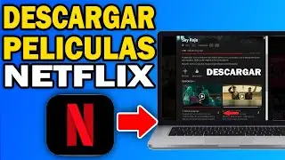 C&oacute;mo Descargar Series y Pel&iacute;culas de Netflix en PC Rapido y Facil