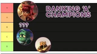 Ranking All the 'A' Champions