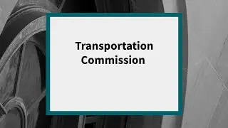 Transportation Commission: Meeting of January 7, 2026