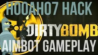 Dirty Bomb - Hooah07's Dirtybot | Aimbot Gameplay
