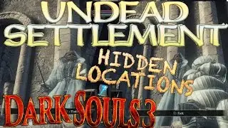 Dark Souls 3 Undead Settlement - Secret Chest Location