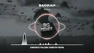 For Revenge - Sadrah (BG Remix) | Cinematic Melodic Dubstep Music