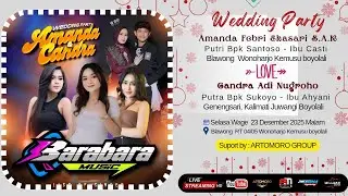 LIVE BARABARA / WEDDING AMANDA & CANDRA / ARTOMORO HD & AUDIO / PESONA LIGHT / BLAWONG 23 DES 2025