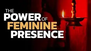 WHAT MEN NEED BADLY: The Power of True Feminine Presence [CLIP]