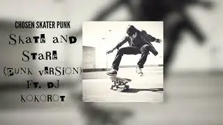 Chosen Skater Punk - Skate and Stare (Punk Version) ft. DJ Kokorot (Official Audio) | SICKco. Labs