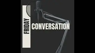 Friday Conversation | Ep 139: Steve Clark on Craft, Creativity, and Collaboration