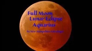 Lunar Eclipse Full Moon Aquarius August 18 by Dorothy Morgan