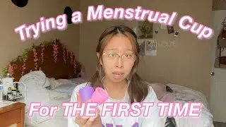 Trying a Menstrual Cup for the FIRST TIME!