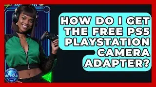 How Do I Get The Free PS5 PlayStation Camera Adapter? - Blue Button Gaming