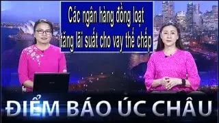 ĐIỂM BÁO ÚC CHÂU - 04/02/2026: CÁC NGÂN HÀNG ĐỒNG LOẠT TĂNG LÃI SUẤT CHO VAY THẾ CHẤP