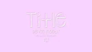 Title by Meghan Trainor (Cover by Devin Moody ft. Luc Toews)