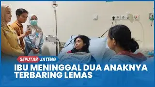 Ibu di Boja Kendal Meninggal, Dua Anaknya Terbaring Lemas: Hampir Sebulan Hanya Minum Air