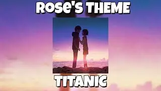 Rose's Theme ~ Titanic ~ Piano Vocals~~!!!~~ sped up ~~ ✨𝘴𝘱𝘦𝘥 𝘶𝘱 + 𝘱𝘪𝘵𝘤𝘩𝘦𝘥✨