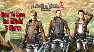 Attack On Titan 2 How To Save Ian Mitabi & Marco