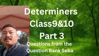 Determiners,  Class 9 &10 . Questions from the Question Bank Seba