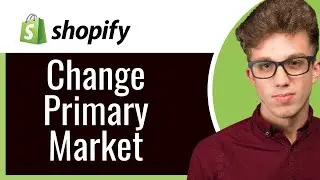 How to Change Your Primary Market in Shopify 2026 (New Way)