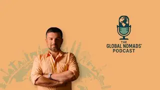 Global Nomads Podcast | What It&rsquo;s All About